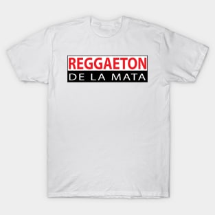 Reggaeton de la mata T-Shirt